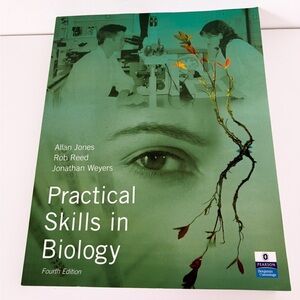 Practical Skills in Biology 4th Edition - Jones, Reed, Weyers